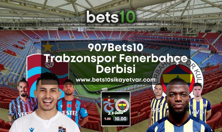 907Bets10 Trabzonspor Fenerbahçe Derbisi