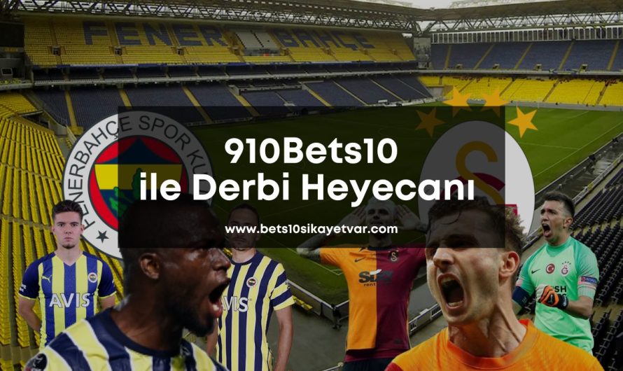 910Bets10 ile Derbi Heyecanı