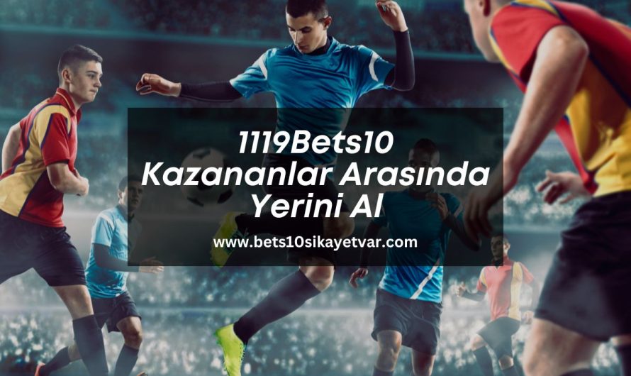 1119Bets10 Kazananlar Arasında Yerini Al