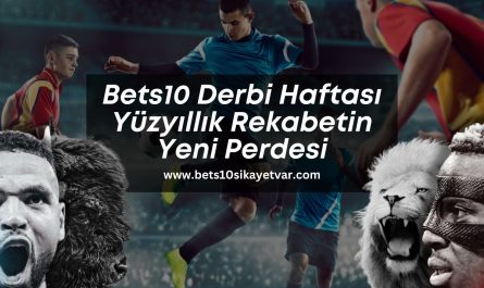 bets10-derbi-haftasi-yuzyillik-rekabetin-yeni-perdesi