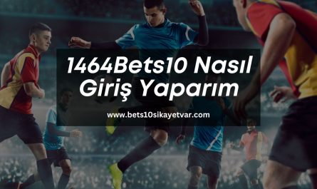 1464Bets10-nasil-giris-yaparim